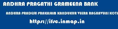 ANDHRA PRAGATHI GRAMEENA BANK  ANDHRA PRADESH PRAKASAM KANDUKUR VEERA RAGHAVUNI KOTA  ifsc code